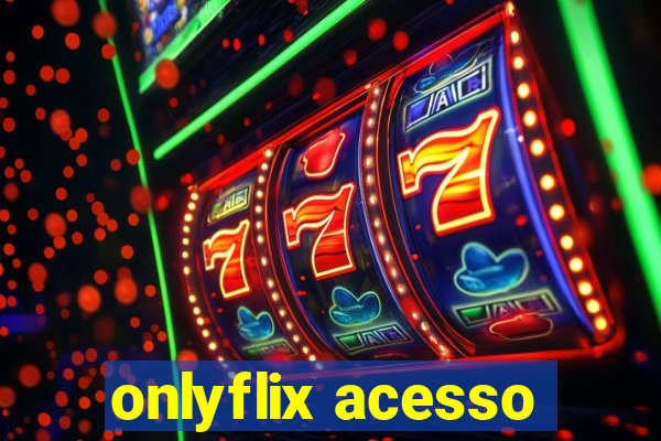 onlyflix acesso